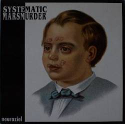 Systematic Marsmurder : Neuroziel